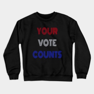 Your Vote Counts - Red, White and Blue Lettering Crewneck Sweatshirt